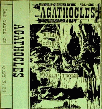Agathocles : Kill Your Fucking Idols